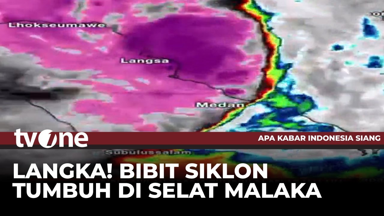 Bibit Siklon Tropis Tumbuh di Selat Malaka | AKIS tvOne