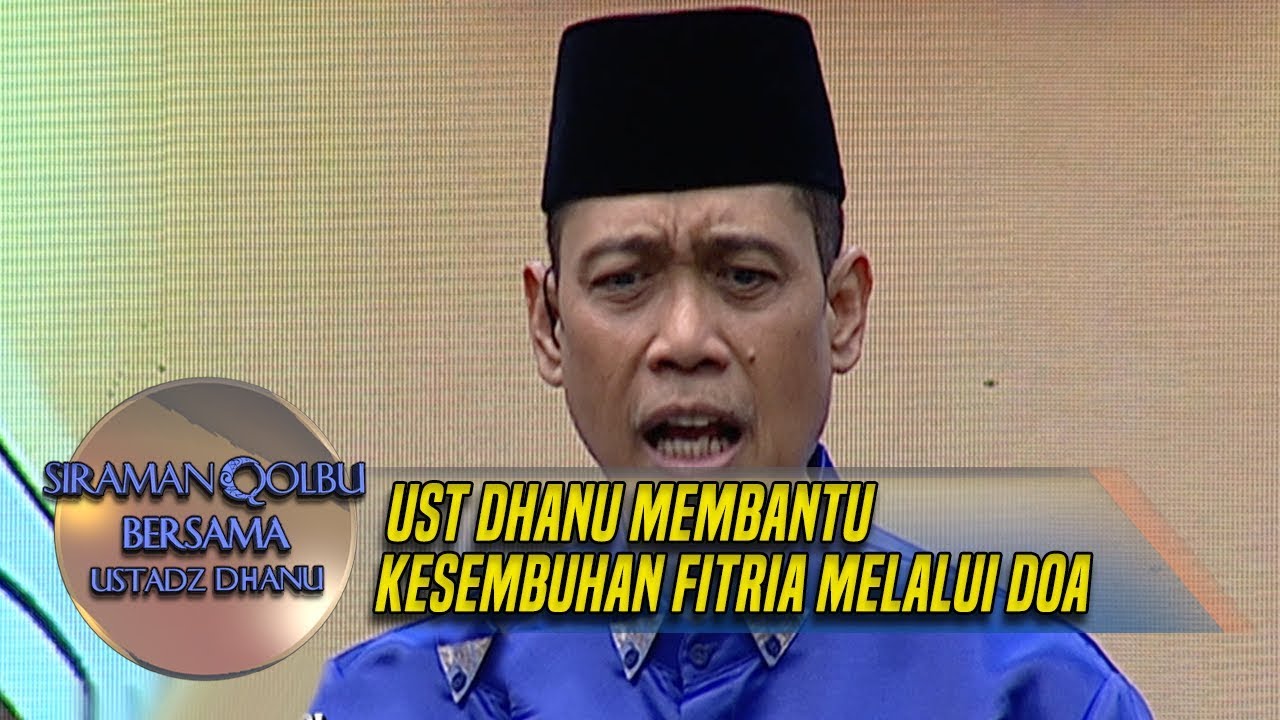 Ust Dhanu Membantu Kesembuhan Fitria Melalui Doa - Siraman Qolbu (3/12)