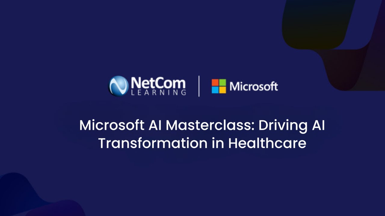 Microsoft AI Masterclass: Driving AI Transformation in Healthcare