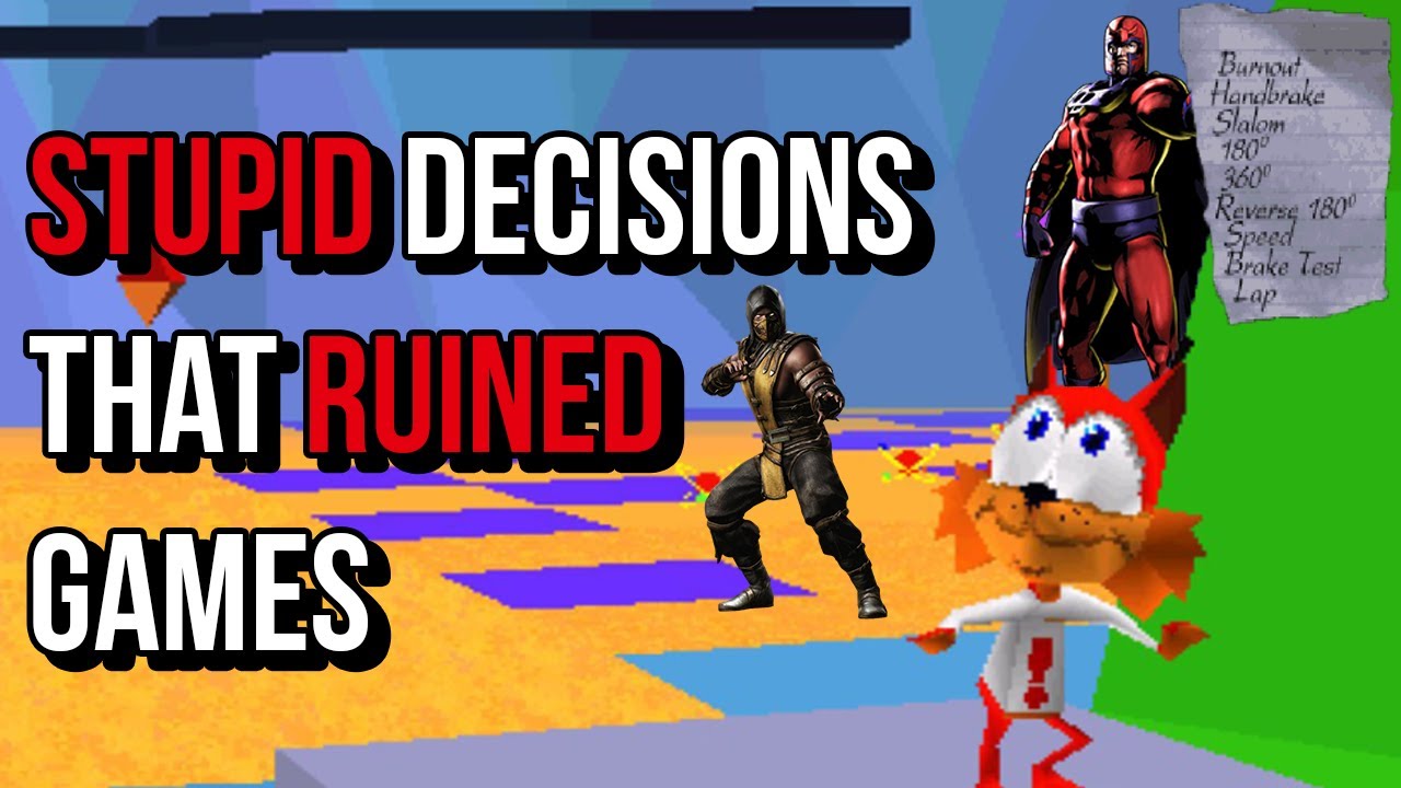 Stupid Decisions That Ruined Games