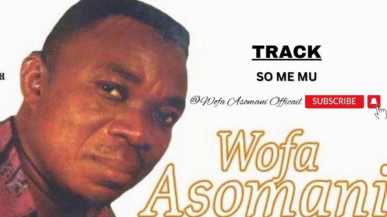 Wofa Asomani Official- So me mu (Official audio)!! #wofaasomanisongs #wofaasomaniedano #wofaasomani