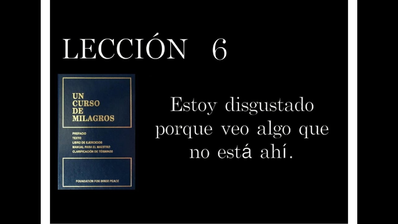 Lección 6 Un Curso de Milagros