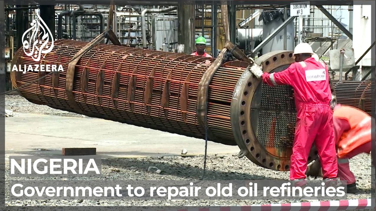 Why Nigeria is repairing old oil refineries instead of building new ones?