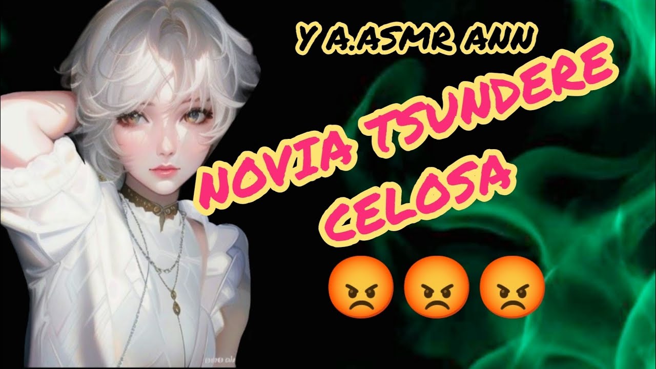 NOVIA TSUNDERE CELOSA 😡