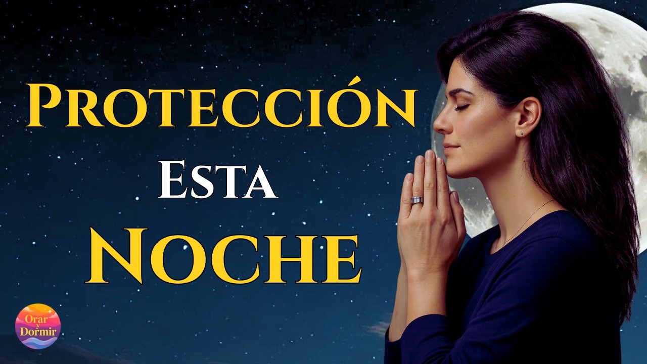Protección Nocturna Contra Todo Mal | Oración Poderosa Antes de Dormir (Salmo 91)