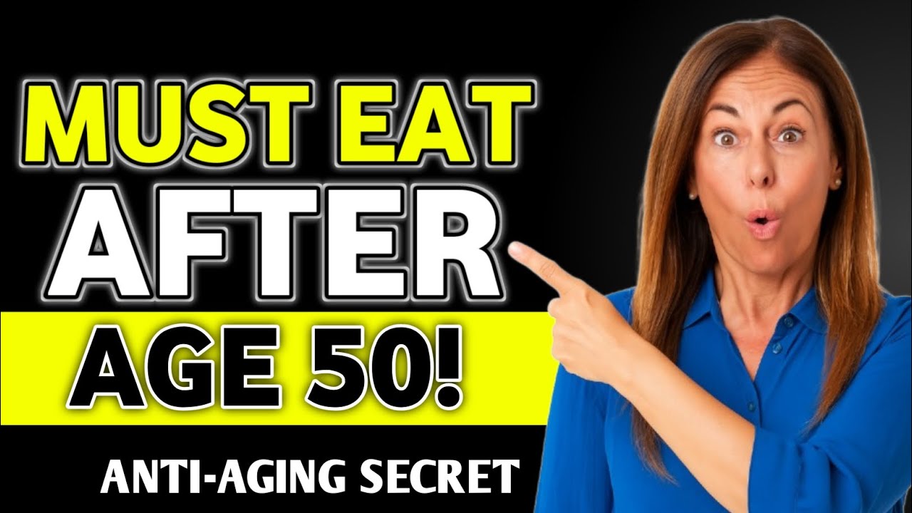 Top 10 Foods You MUST Eat After 50 to Stay Strong & Healthy (Anti-aging Benefits) #senior 