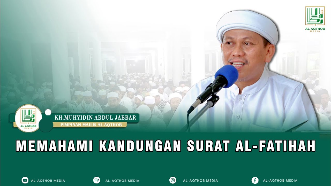MEMAHAMI KANDUNGAN SURAT AL-FATIHAH | KH.MUHYIDIN ABDUL JABBAR