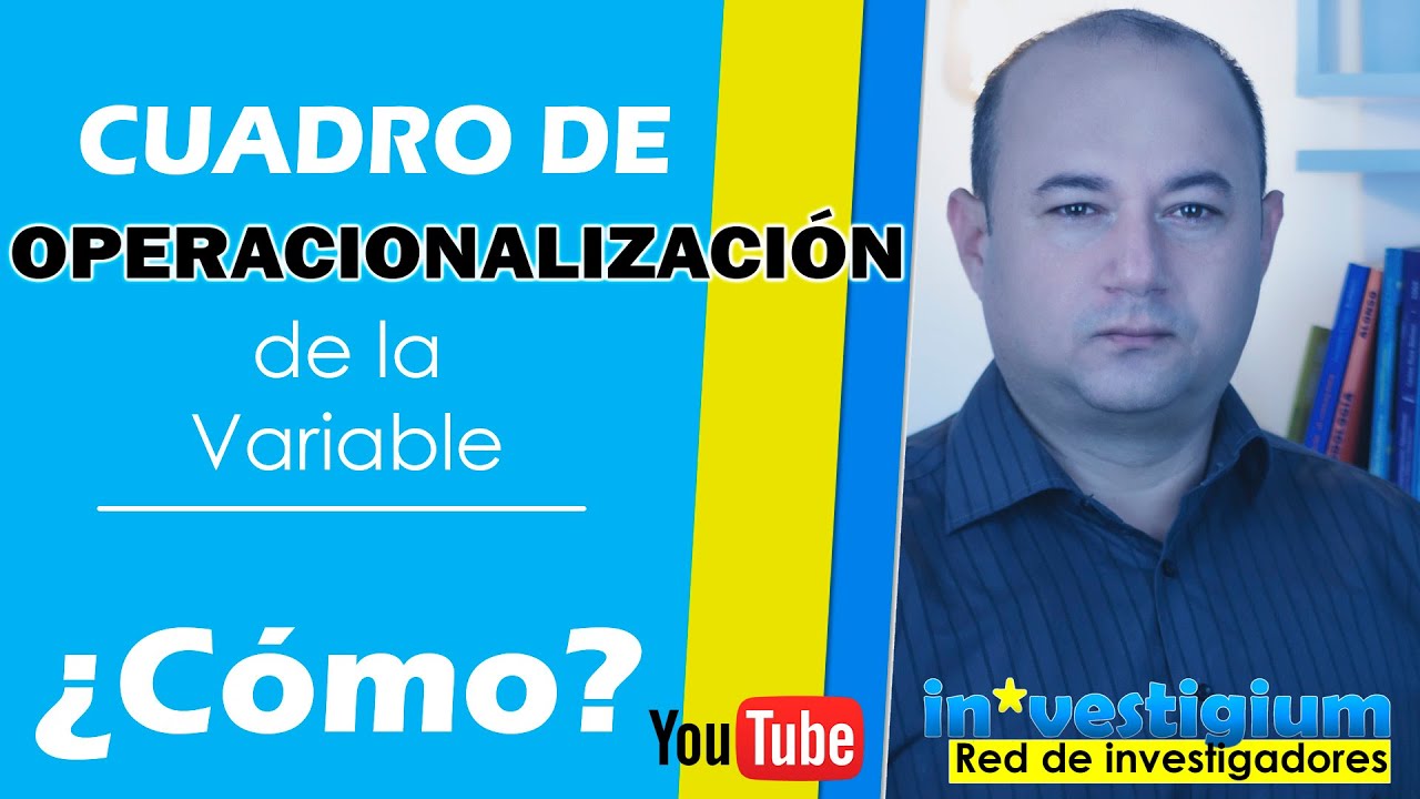👉 ¿Cómo CONSTRUIR el CUADRO DE OPERACIONALIZACIÓN de la variable? (Una Variable)