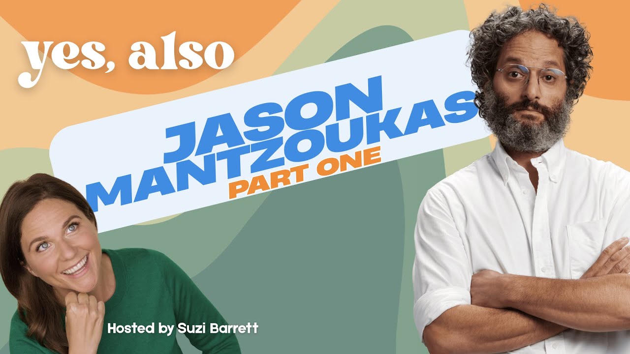 Yes, Also - Jason Mantzoukas