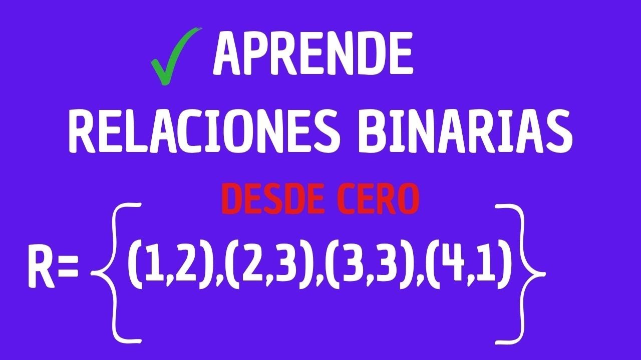 RELACIONES BINARIAS (Matemática discreta)