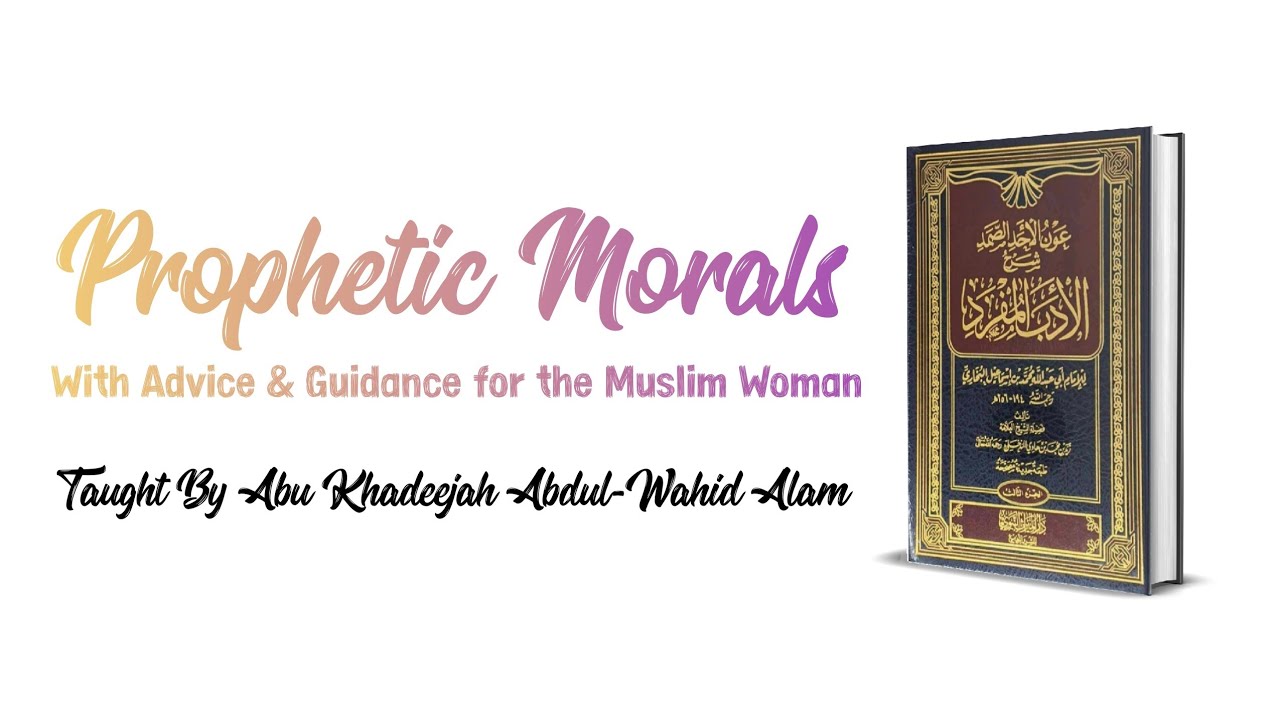 [L6] The Joking of the Messenger ﷺ - Prophetic Morals – With Advice & Guidance for the Muslim Woman