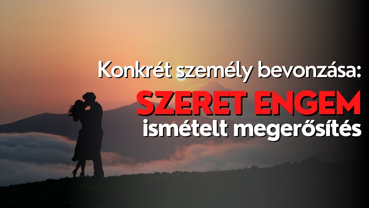 Szeret engem! - ismételt megerősítés szerelem bevonzására