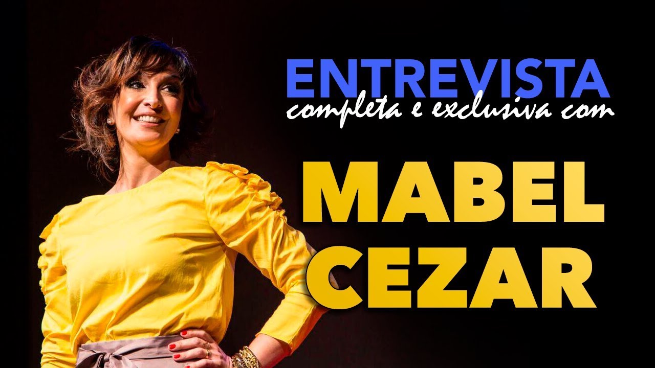 MABEL CEZAR | Entrevista completa e exclusiva