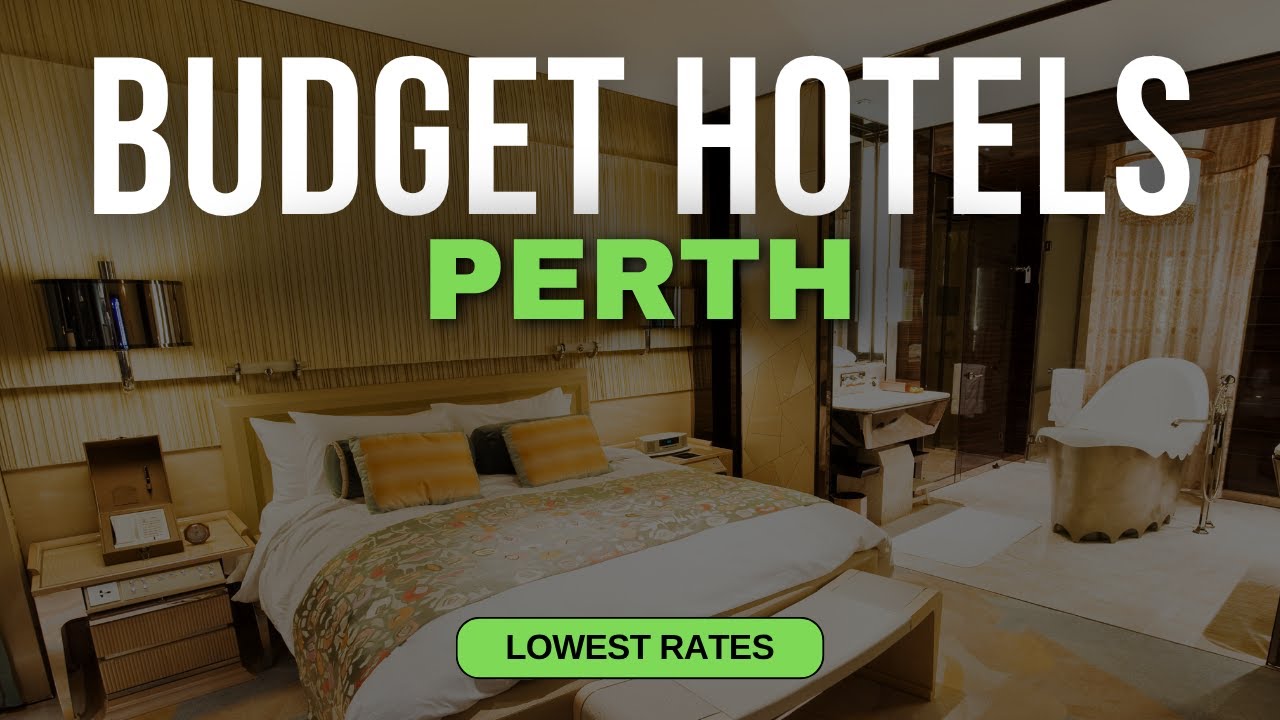 Best Budget Hotels in Perth | Top 10 Hotels in Perth