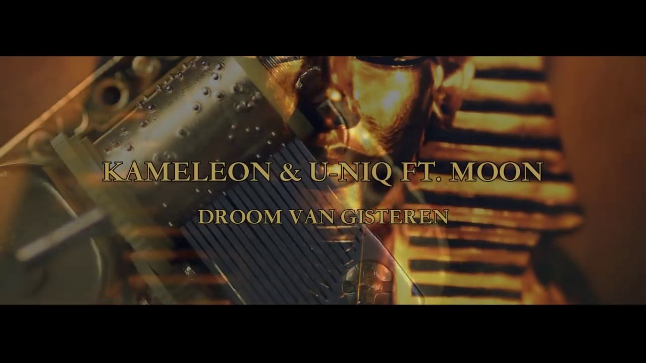 Kameleon ft  Moon & Uniq   : Droom van gisteren