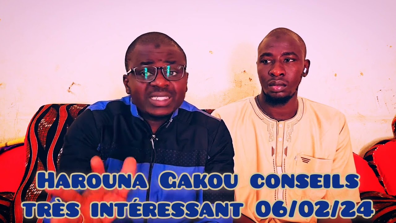 Harouna Gakou conseils très intéressant