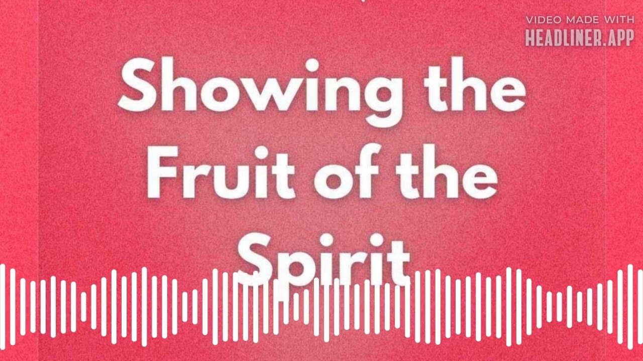 Showing the Fruit of the Spirit | Pastor Bong Baylon
