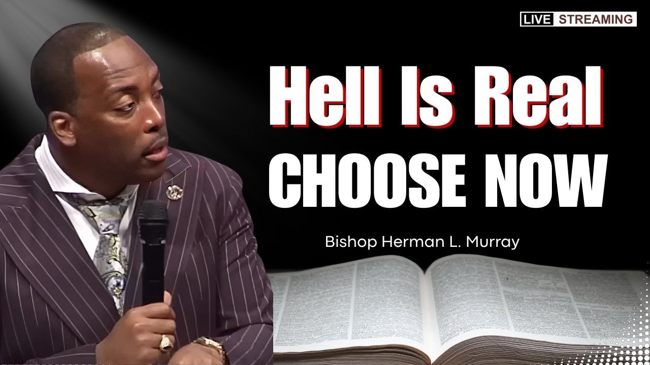 Six Good Things About Hell—Before It’s Too Late | Bishop Herman Murray