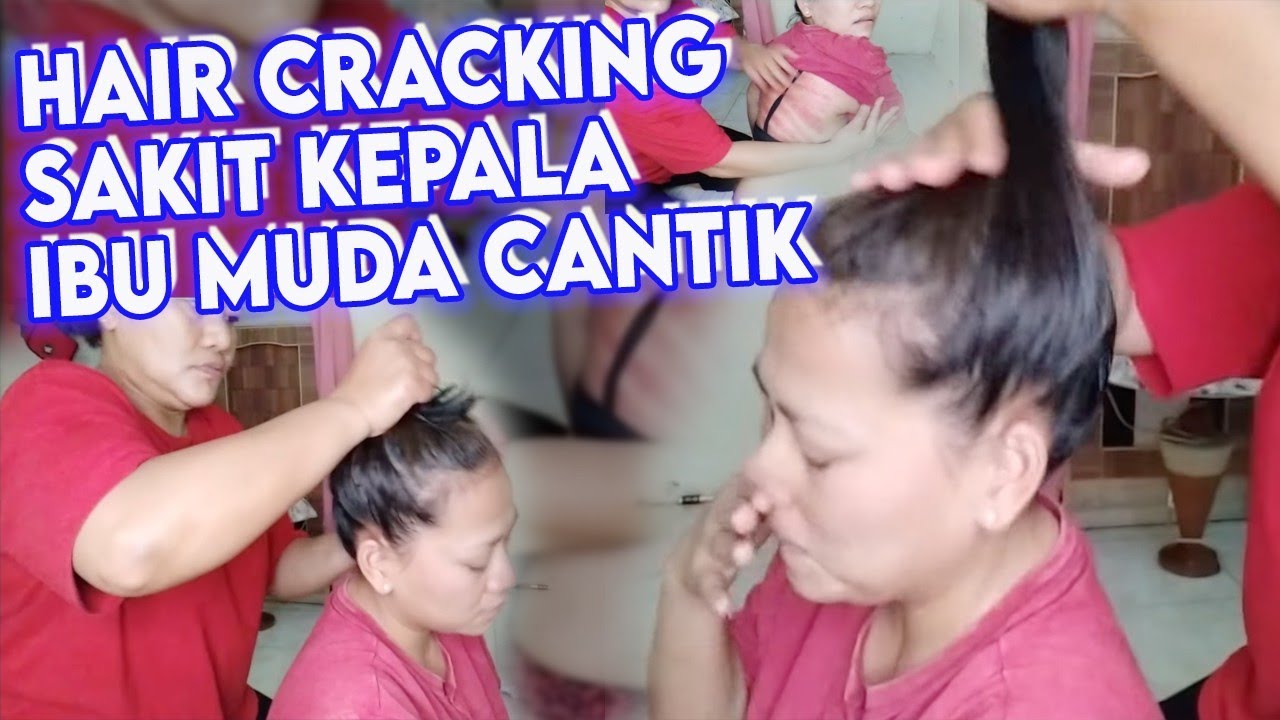 hair cracking // sakit kepala // ibu muda cantik