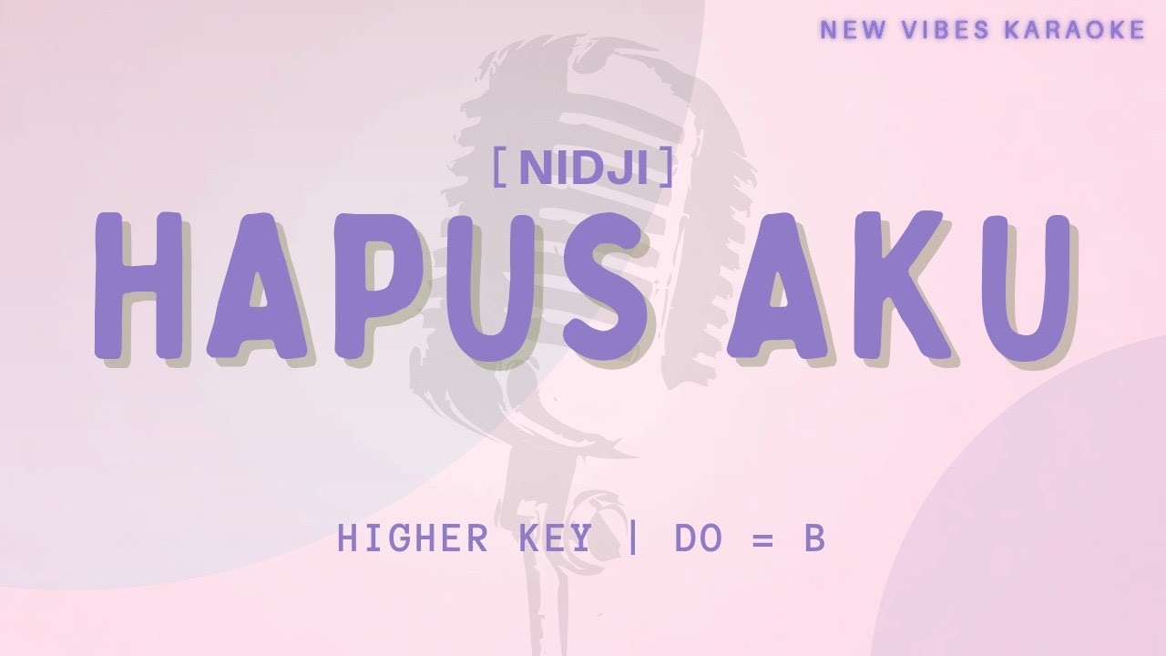 Nidji - Hapus Aku [ KARAOKE  - HIGHER KEY ]