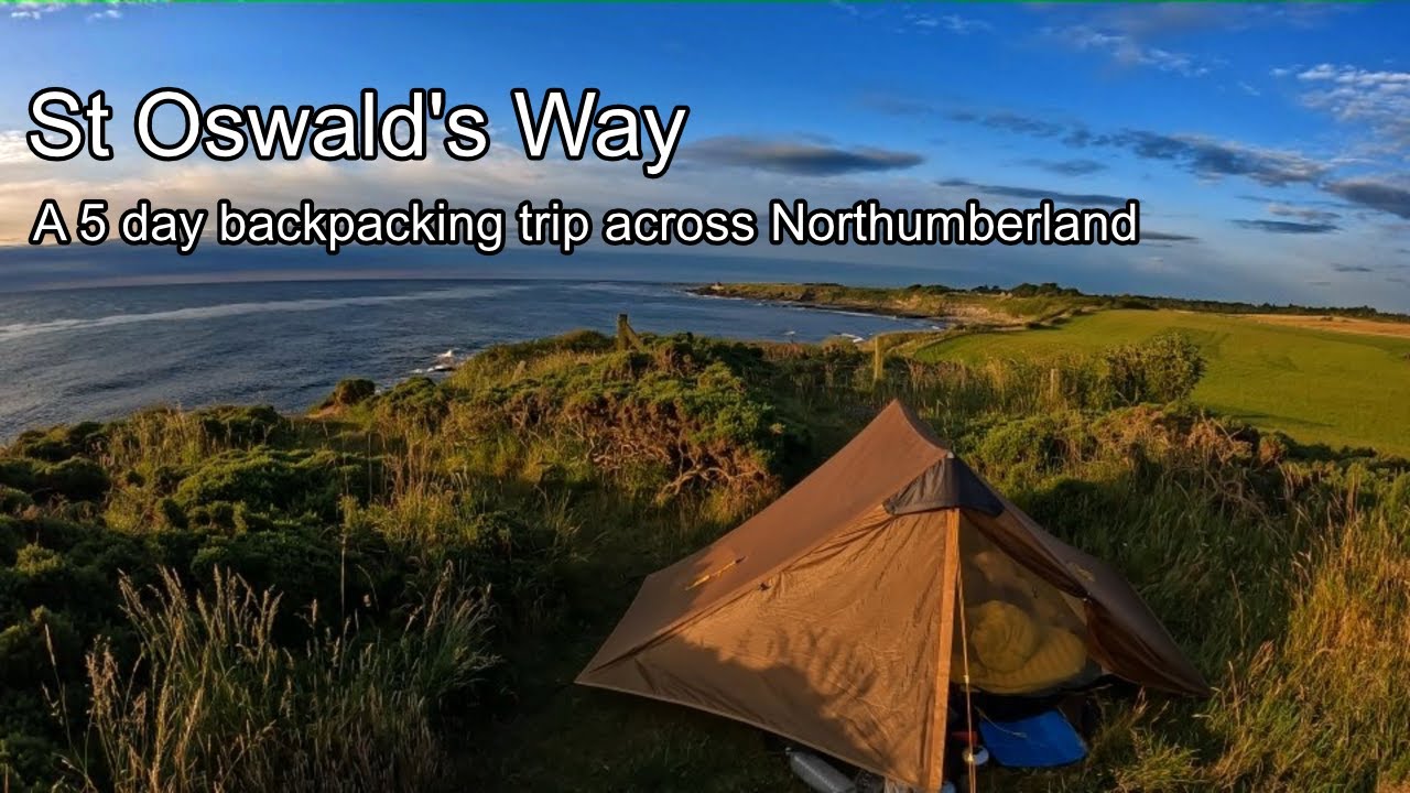 St Oswalds Way. Backpacking across Northumberland. 3 wild camps, coastal scenery and pretty villages
