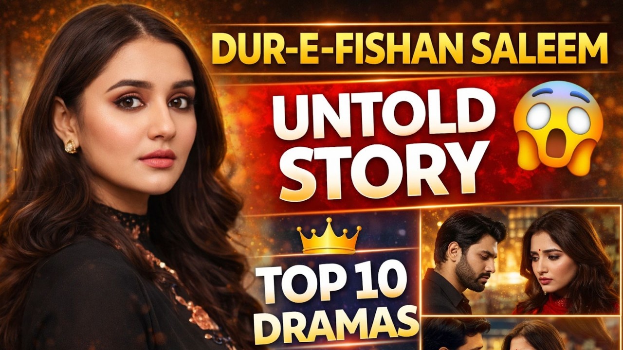 Dur-e-Fishan Saleem Untold Story | Top 10 Best Dramas | Shocking Facts & Life Secrets