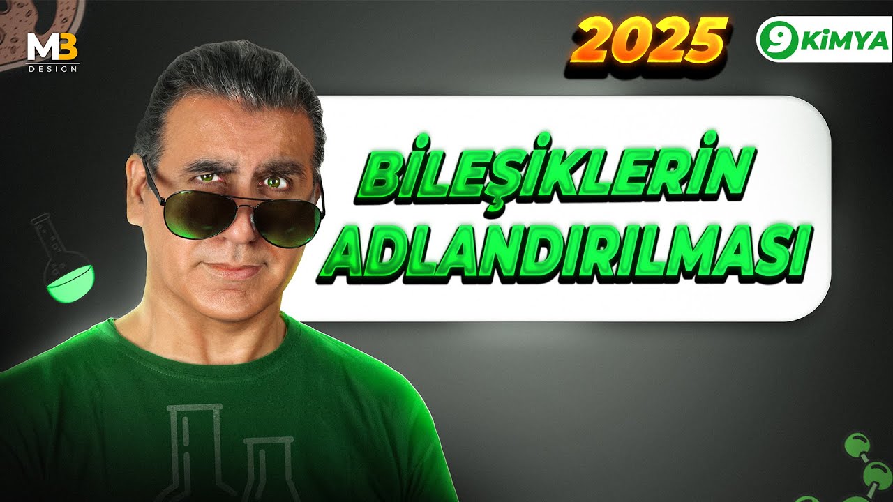 9. SINIF KİMYA / 2025 /  2. TEMA / 10. DERS /  BİLEŞİKLERİN ADLANDIRILMASI
