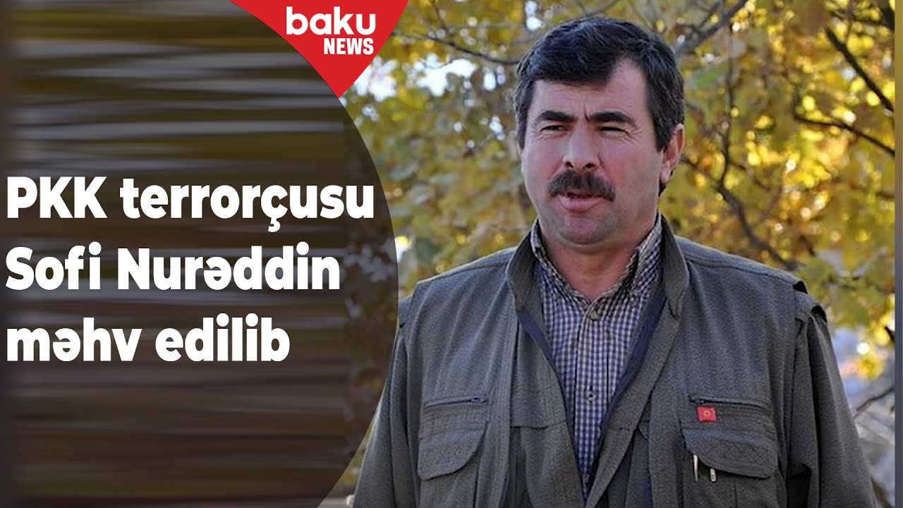 PKK-nın Suriya qolunun rəhbəri Sofi Nurəddin məhv edilib - Baku TV
