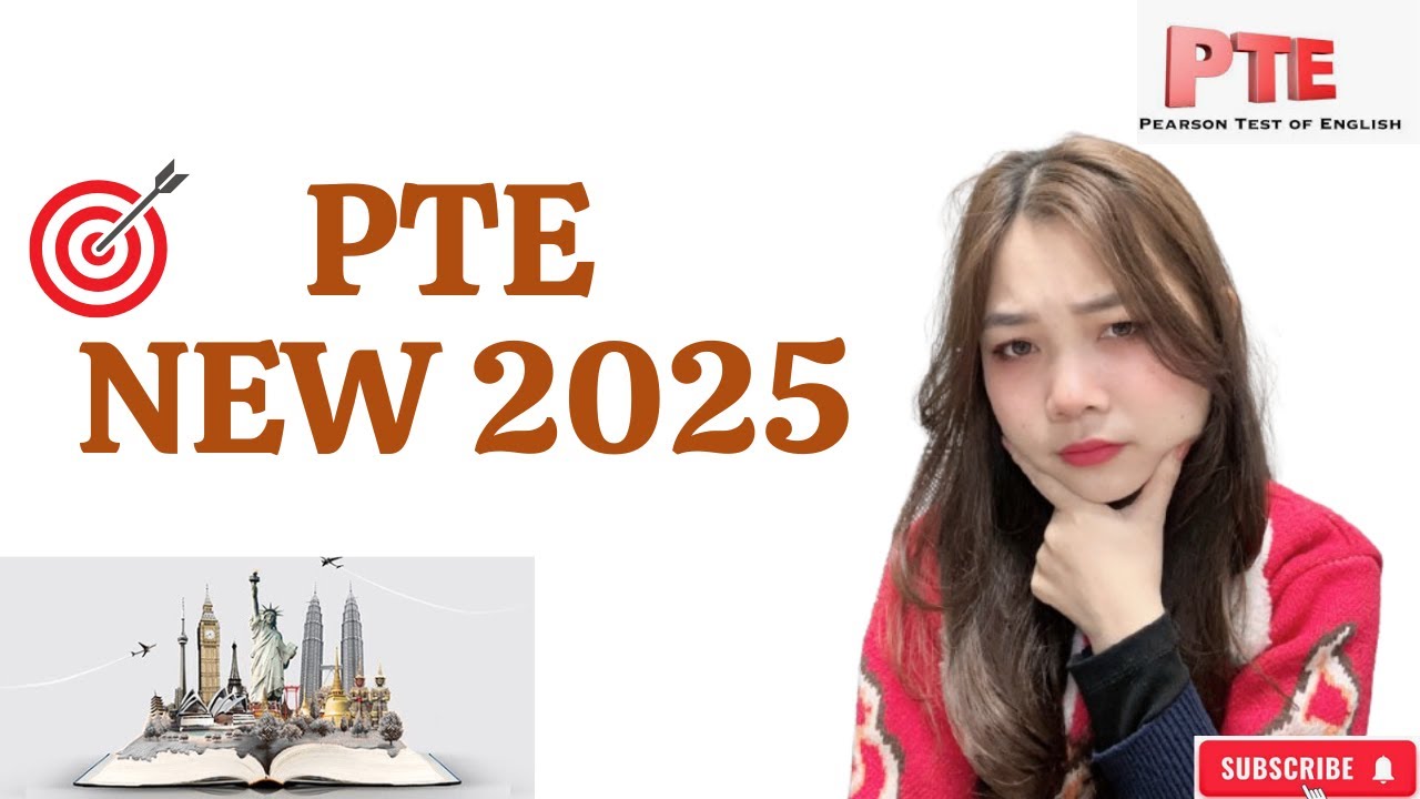 PTE NEW 2025 - TẤT TẦN TẬT về thay đổi bài thi PTE từ tháng 8/2025