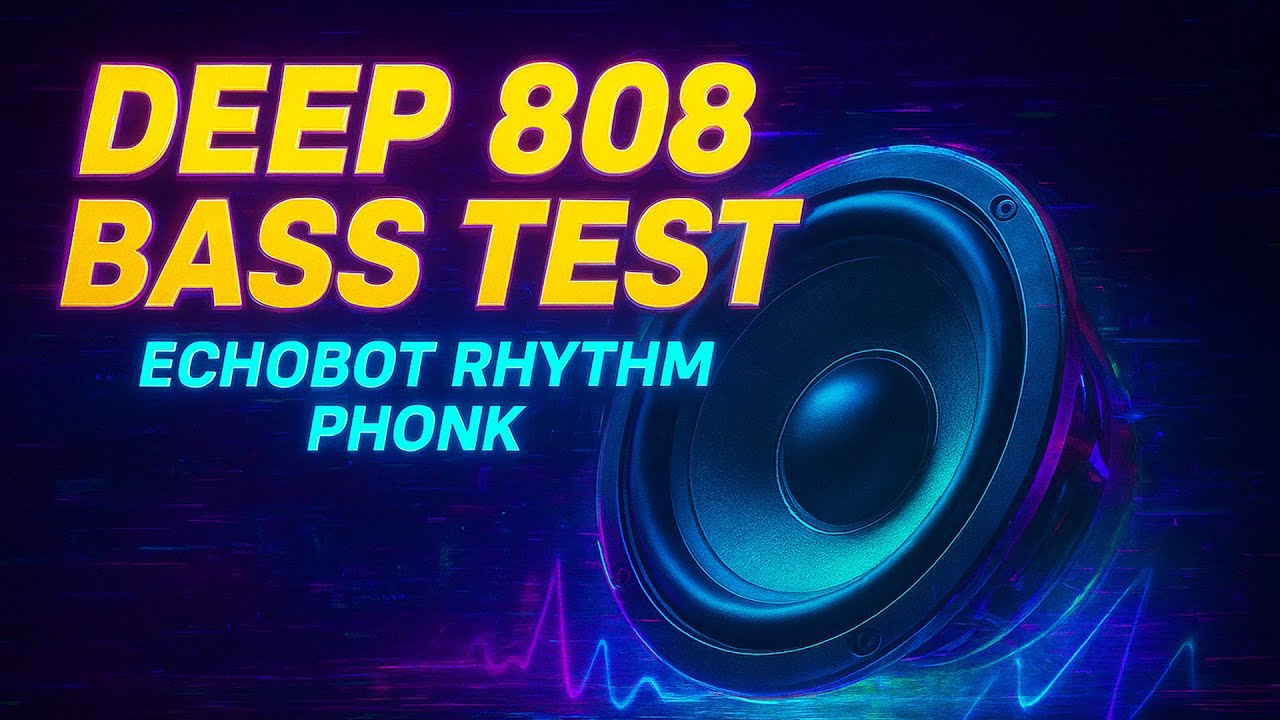 Deep 808 Bass Test | EchoBot Rhythm Phonk Vibes for Subwoofer & Club Energy