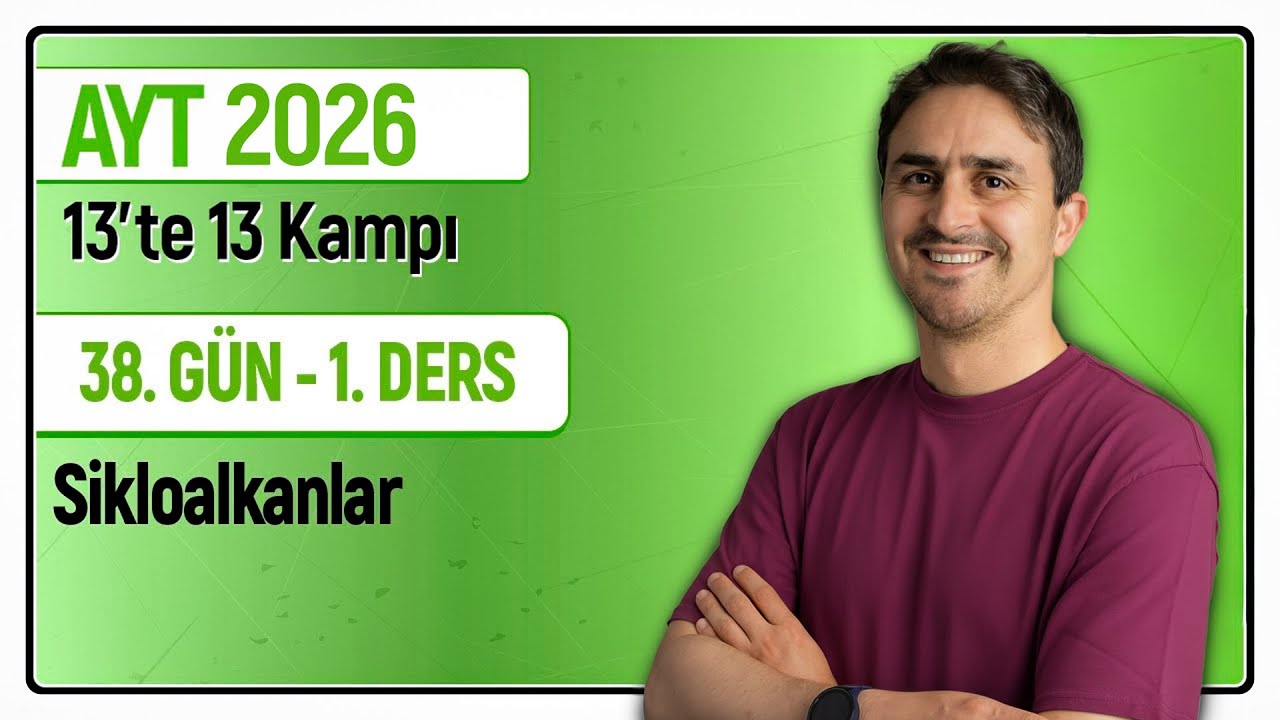 🎯SİKLOALKANLAR  I 38.Gün 1. Ders | 46 Günde AYT Kimya Kampı | 2026