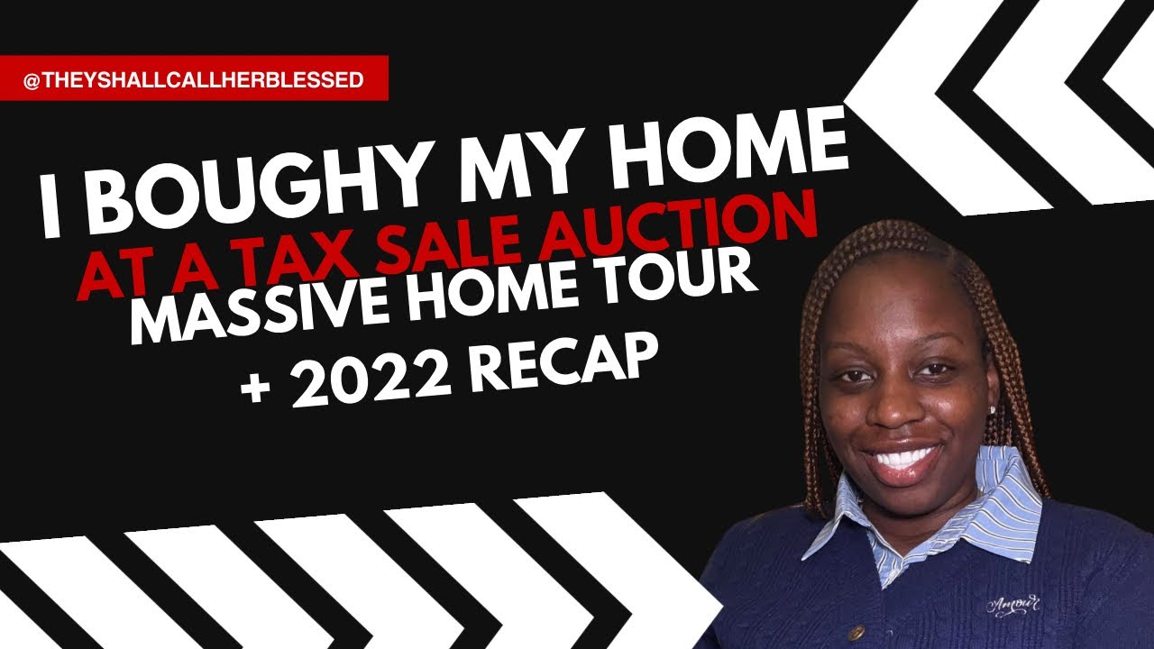 I Bought My Home at a Tax Sale Auction | Massive Home Tour + 2022 Recap