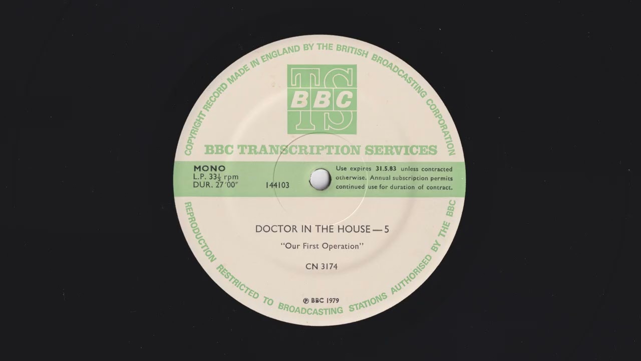 Doctor In The House 5 - Our First Operation - BBC Transcription Service - CN 3174 - 144103