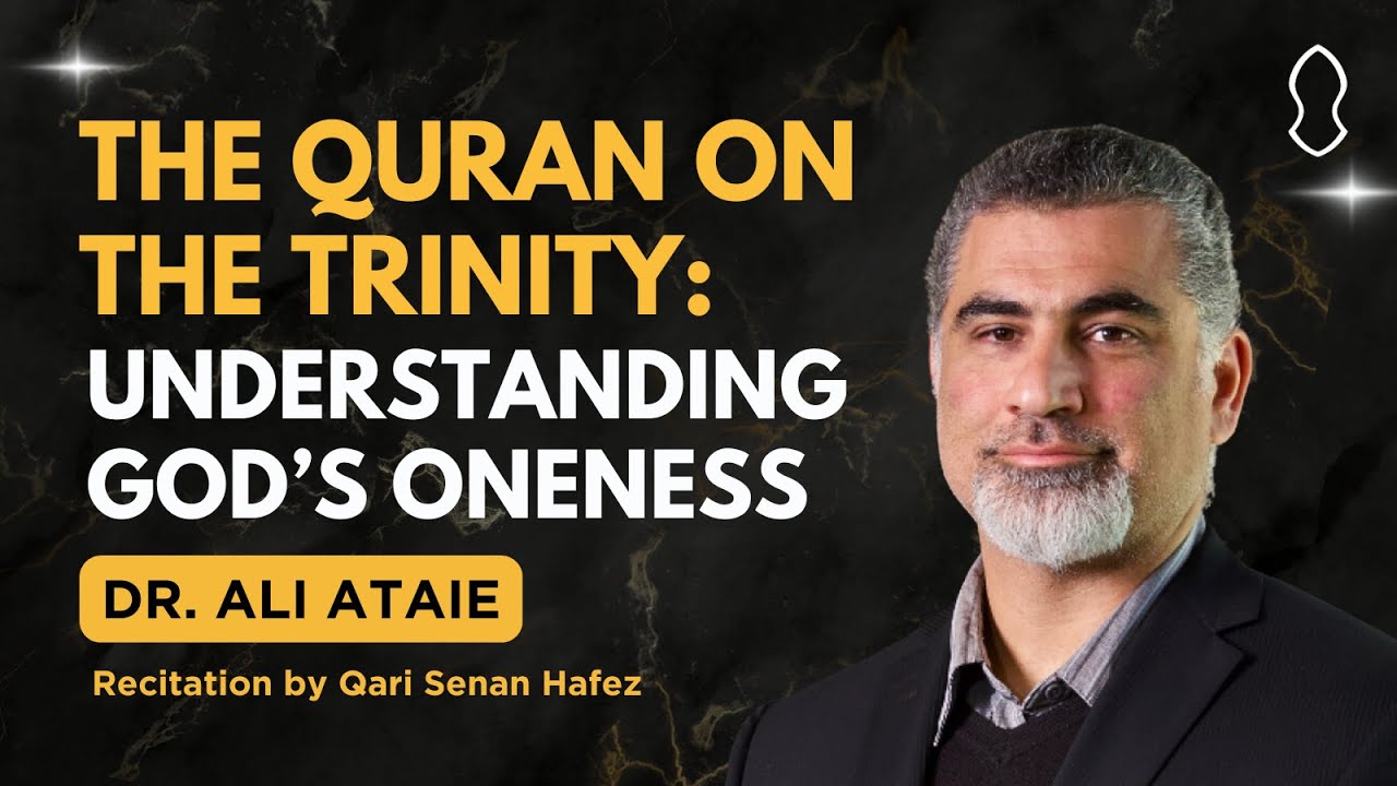 Friday Gems: The Quran on the Trinity: Understanding God's Oneness | Ali Ataie & Senan Hafez