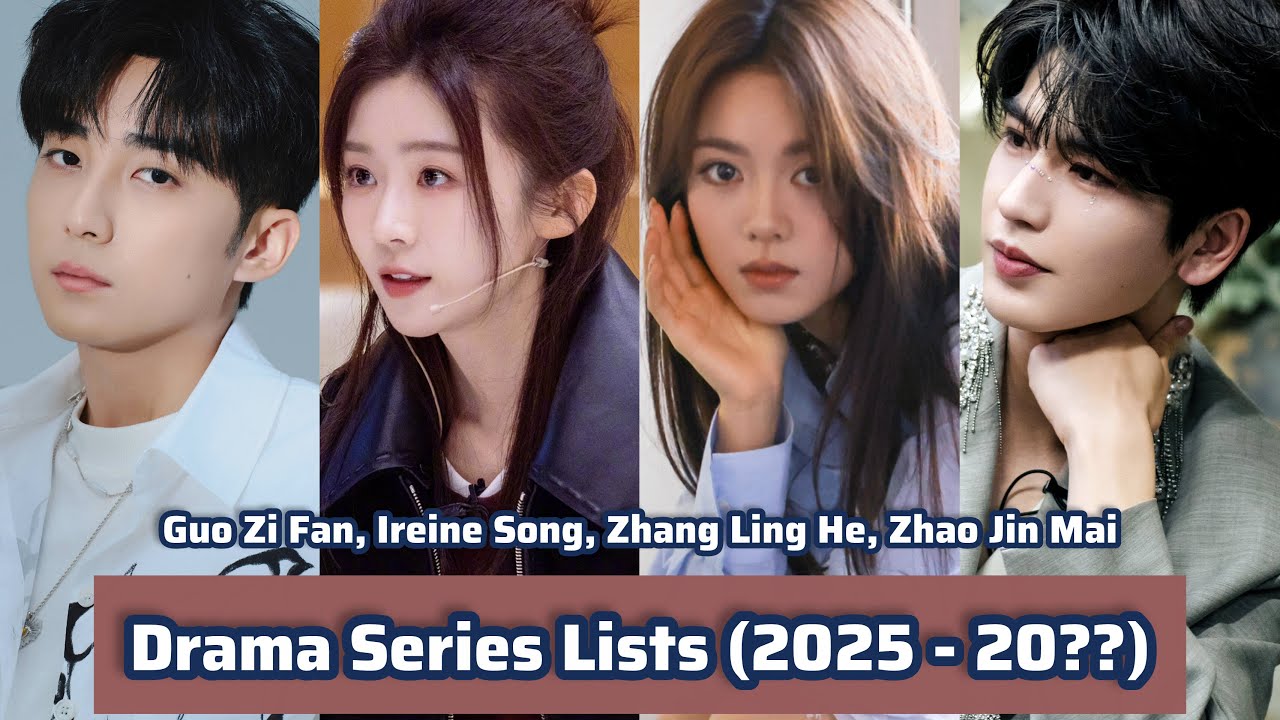 Го Цзы Фань, Ирен Сун, Чжан Лин Хэ, Чжао Цзинь Май | Списки драматических сериалов (2025 - 20??) |