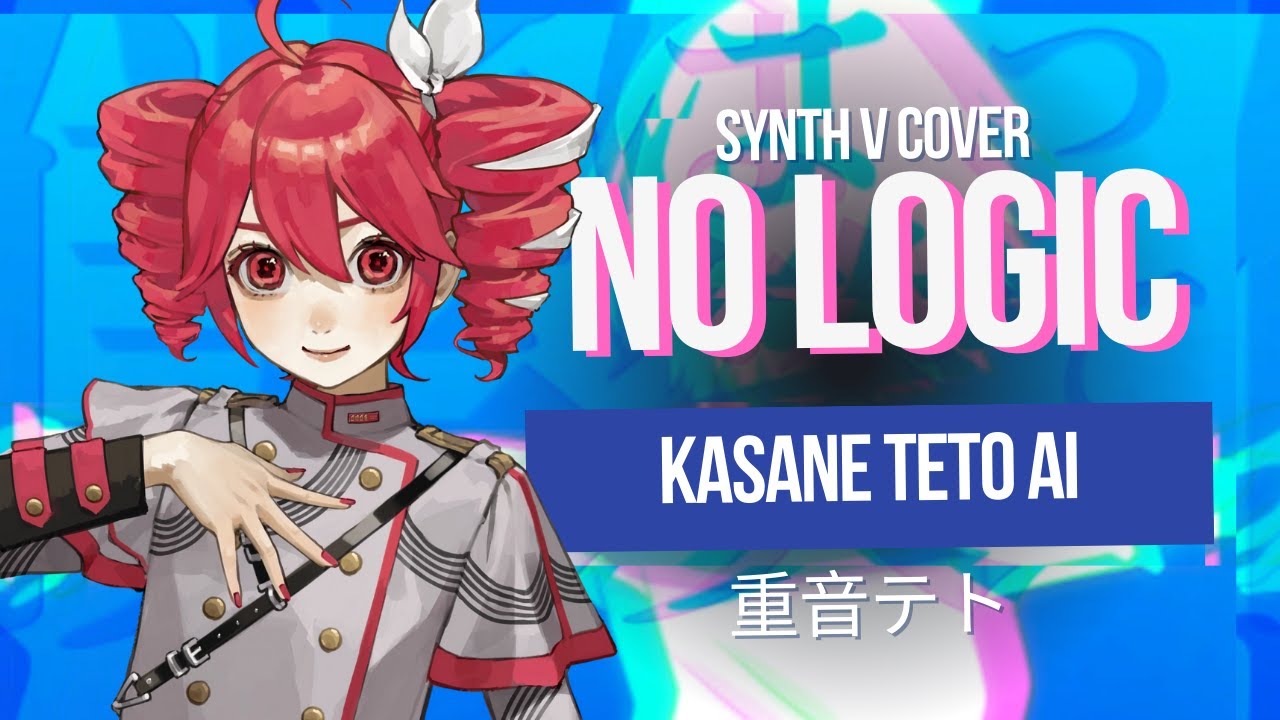 【Kasane Teto AI】No Logic【Synthesizer V Cover】