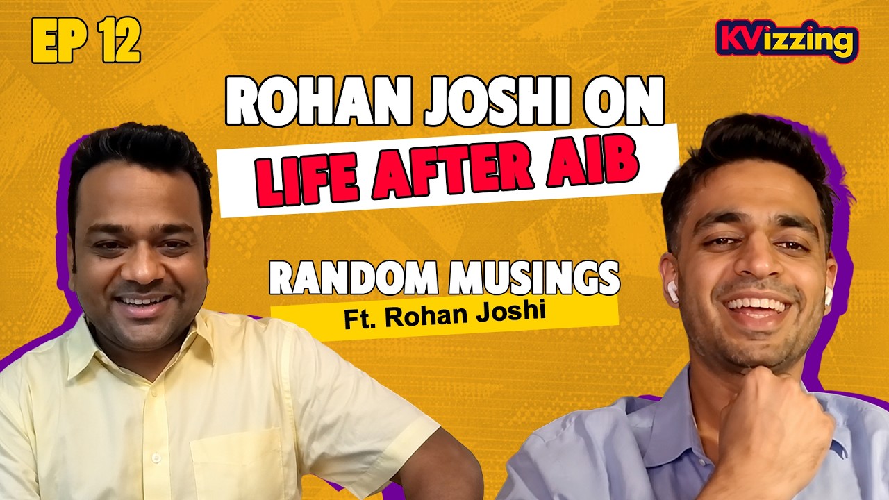 Rohan Joshi On Life After AIB | | Random Musings - Episode 12