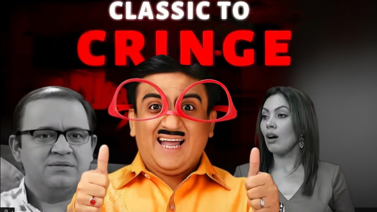 TMKOC - classic to cringe 