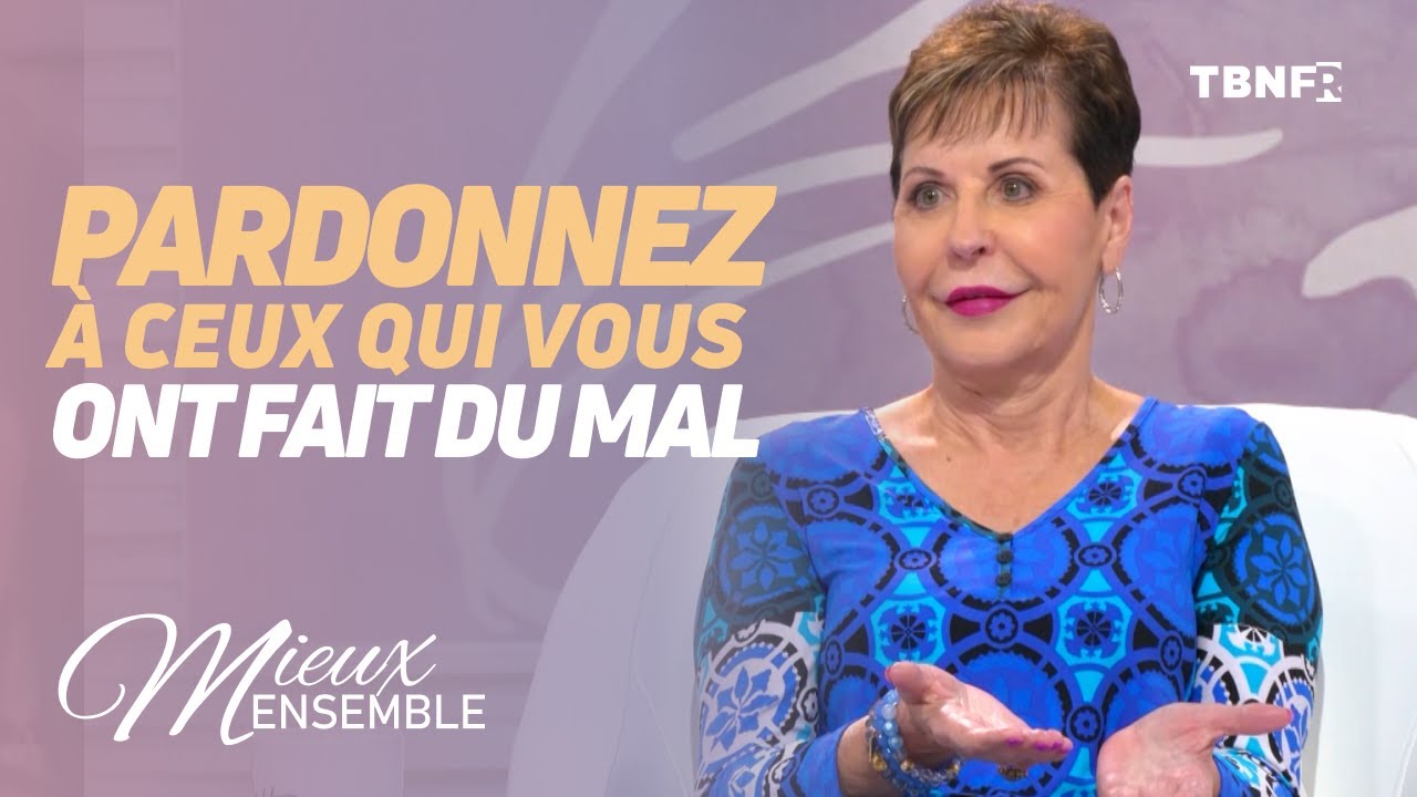 Joyce Meyer : Comment pardonner pleinement aux autres | Mieux Ensemble sur TBN FR