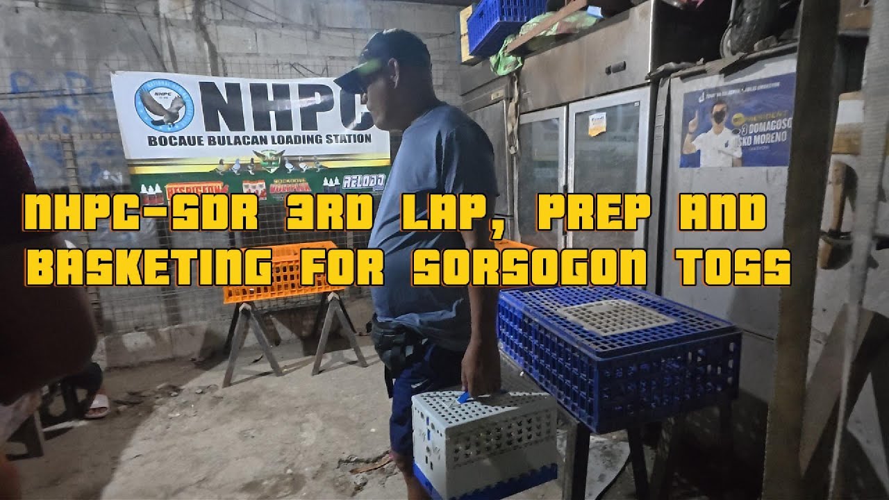 NHPC SDR 3RD LAP, PREP AND BASKETING FOR SORSOGON TOSS