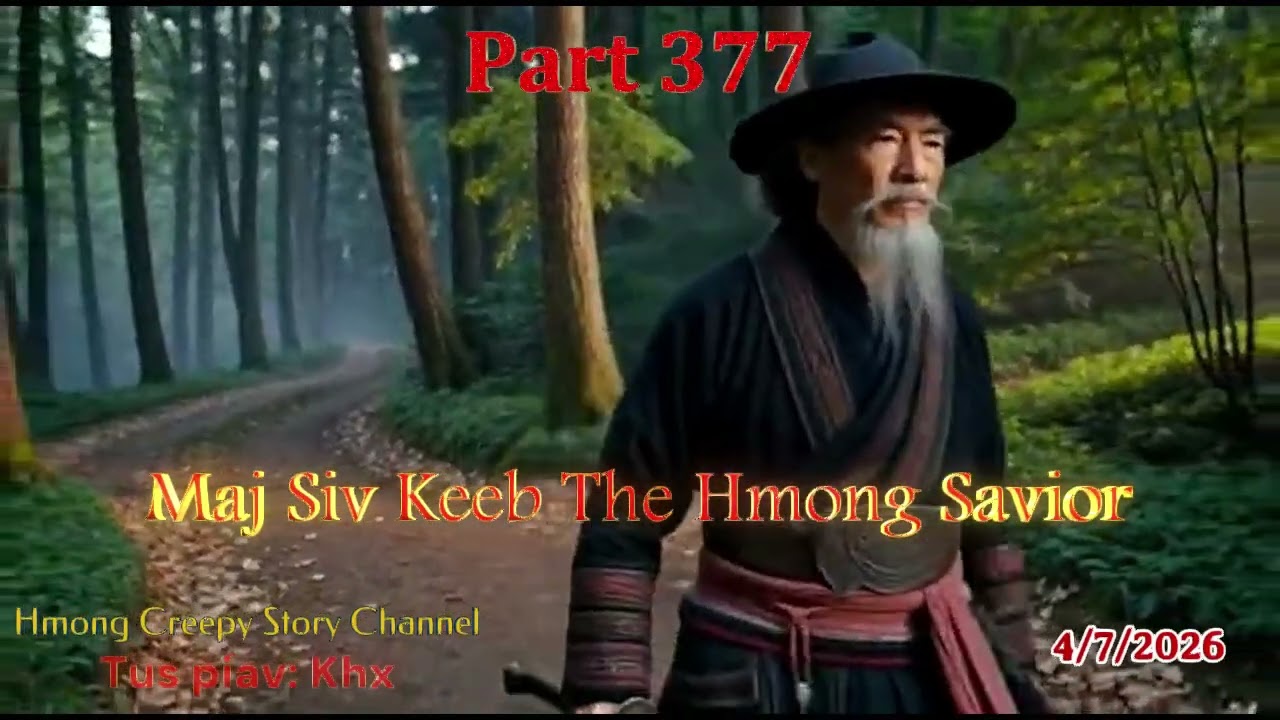 Maj Siv Keeb the Hmong Savior (Part 377) 4/7/2026