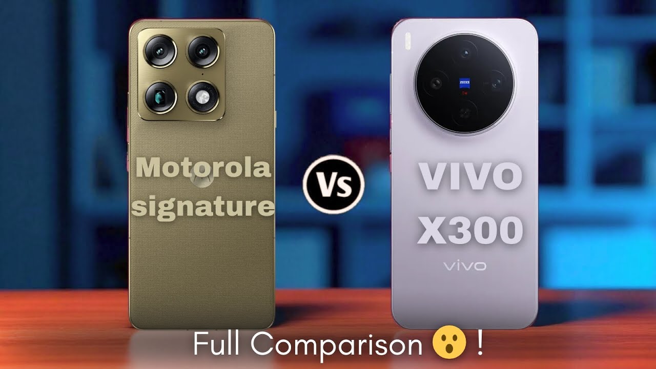 Motorola signature vs Vivo x300 