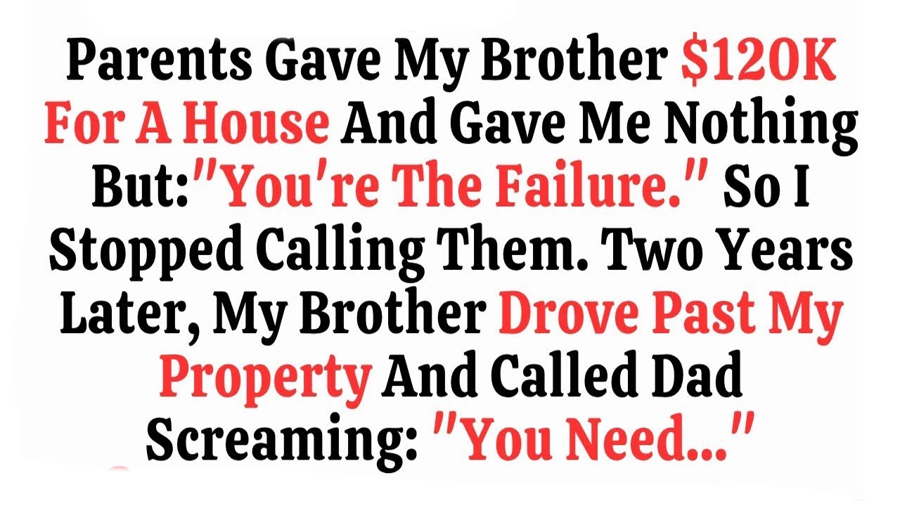 My Parents Gave My Brother $120K and Called Me A Failure  I Stopped Calling Them