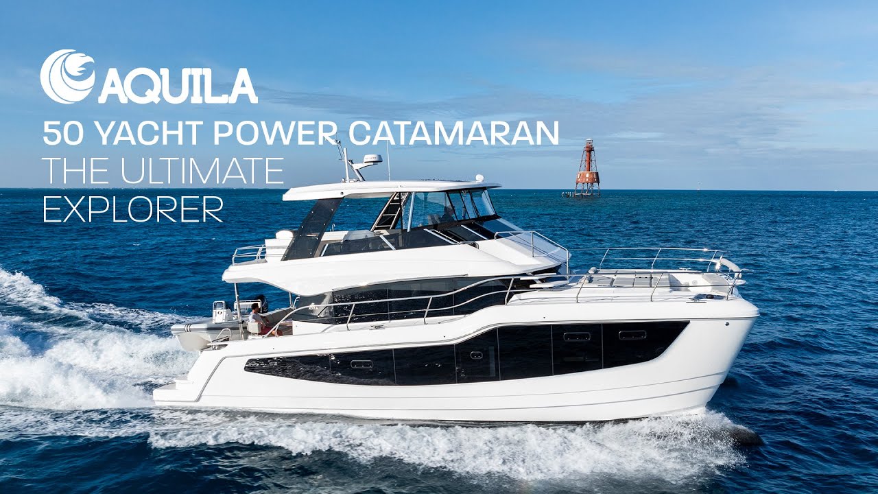 Aquila 50 Yacht Power Catamaran | The Ultimate Explorer