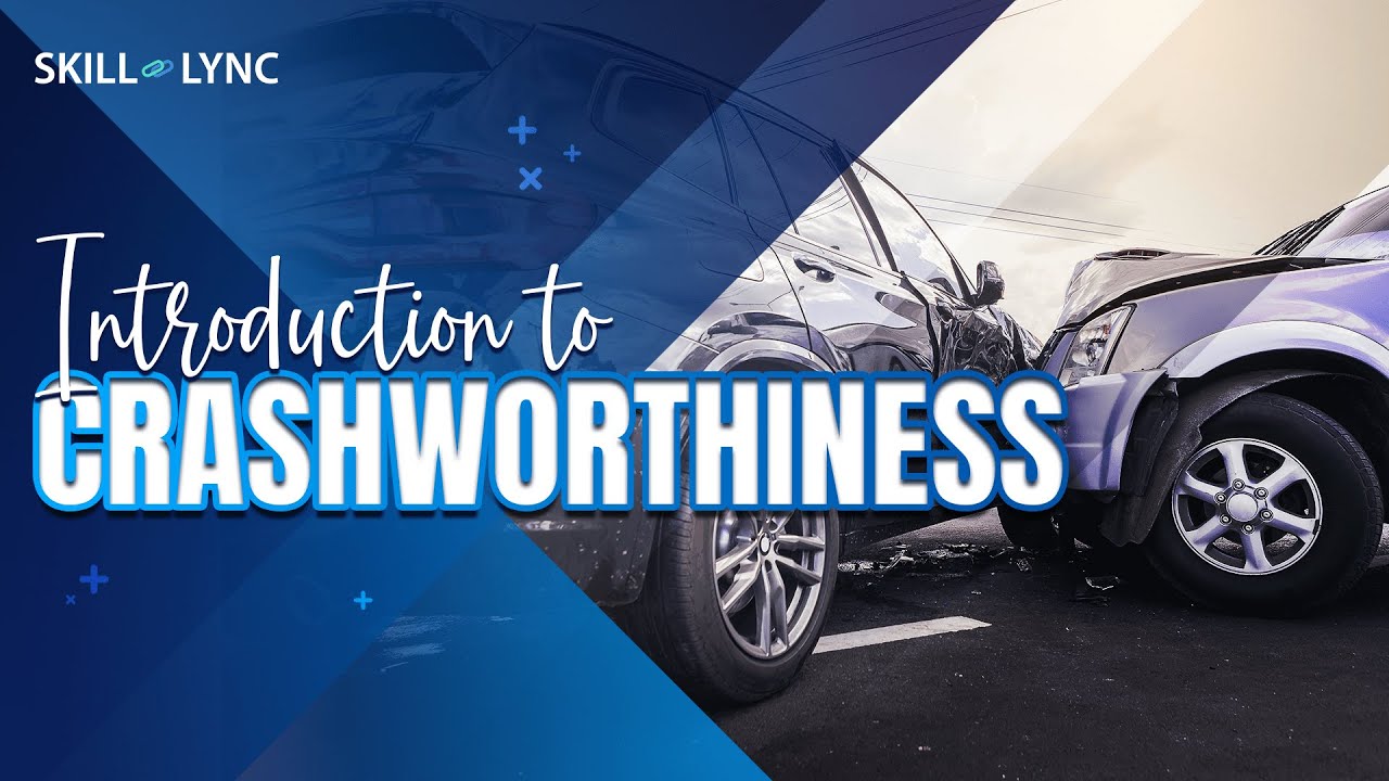 Introduction to crashworthiness | Free Certified Workshop | Skill Lync