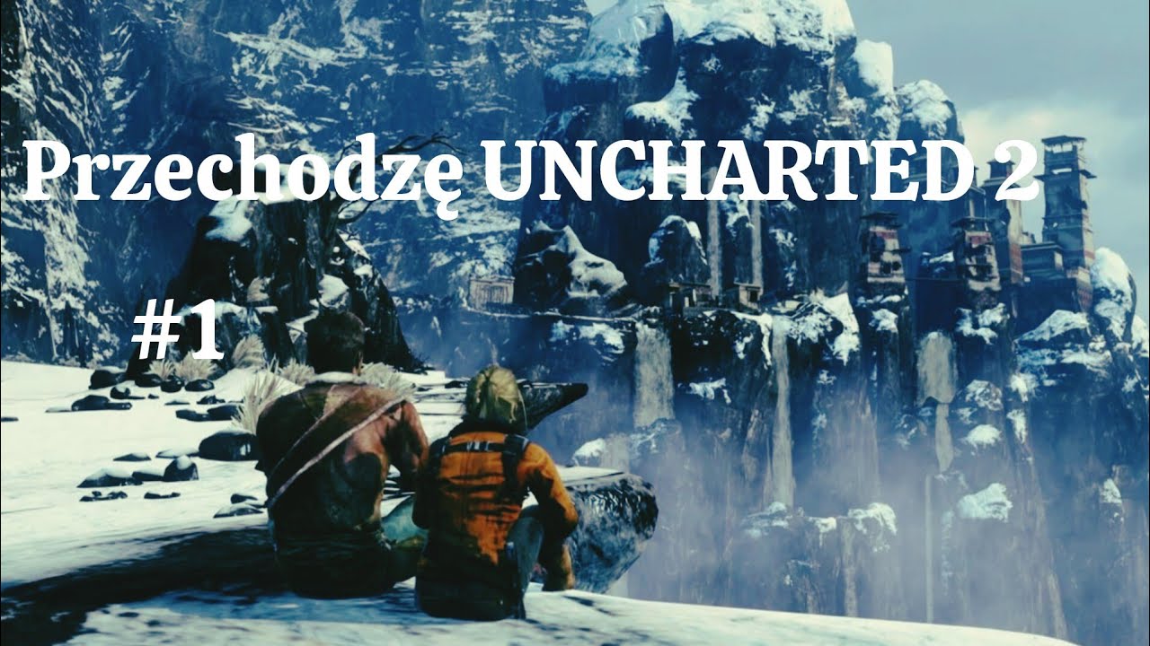 Przechodzę UNCHARTED 2 #1