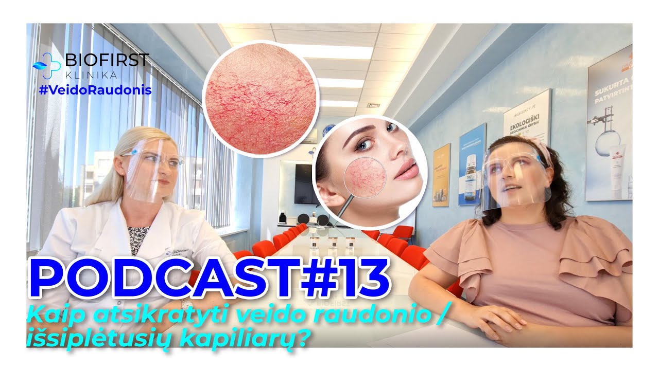 Kaip atsikratyti veido raudonio? | BIOFIRST Podcast #13 su gyd. dermatovenerologe Sandra Bytautiene
