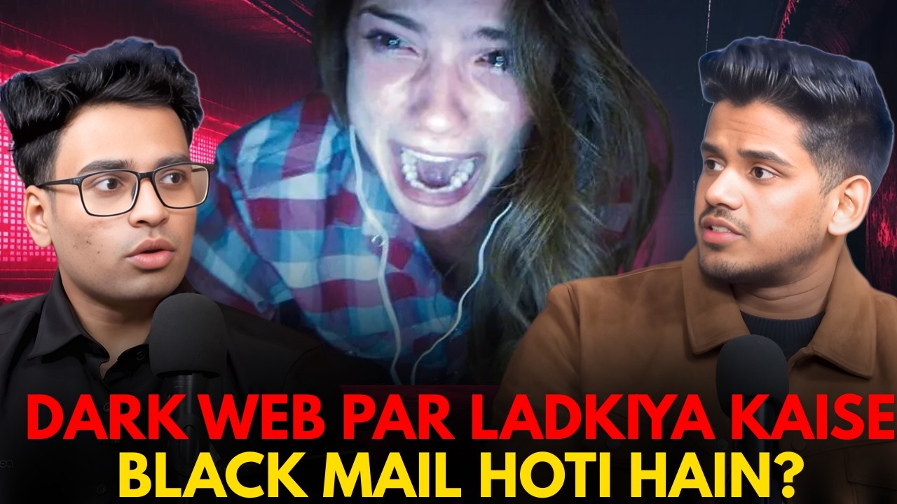 Dark Web Par Ladkiya Kaise Black mail Hoti Hain? || Best Of Real Talk