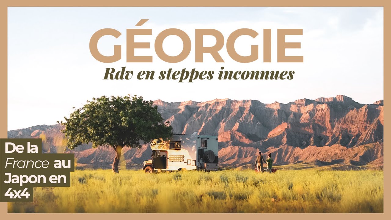 EP12 |  Géorgie : 50 jours d'aventures dans des paysages improbables. De la capitale au désert.
