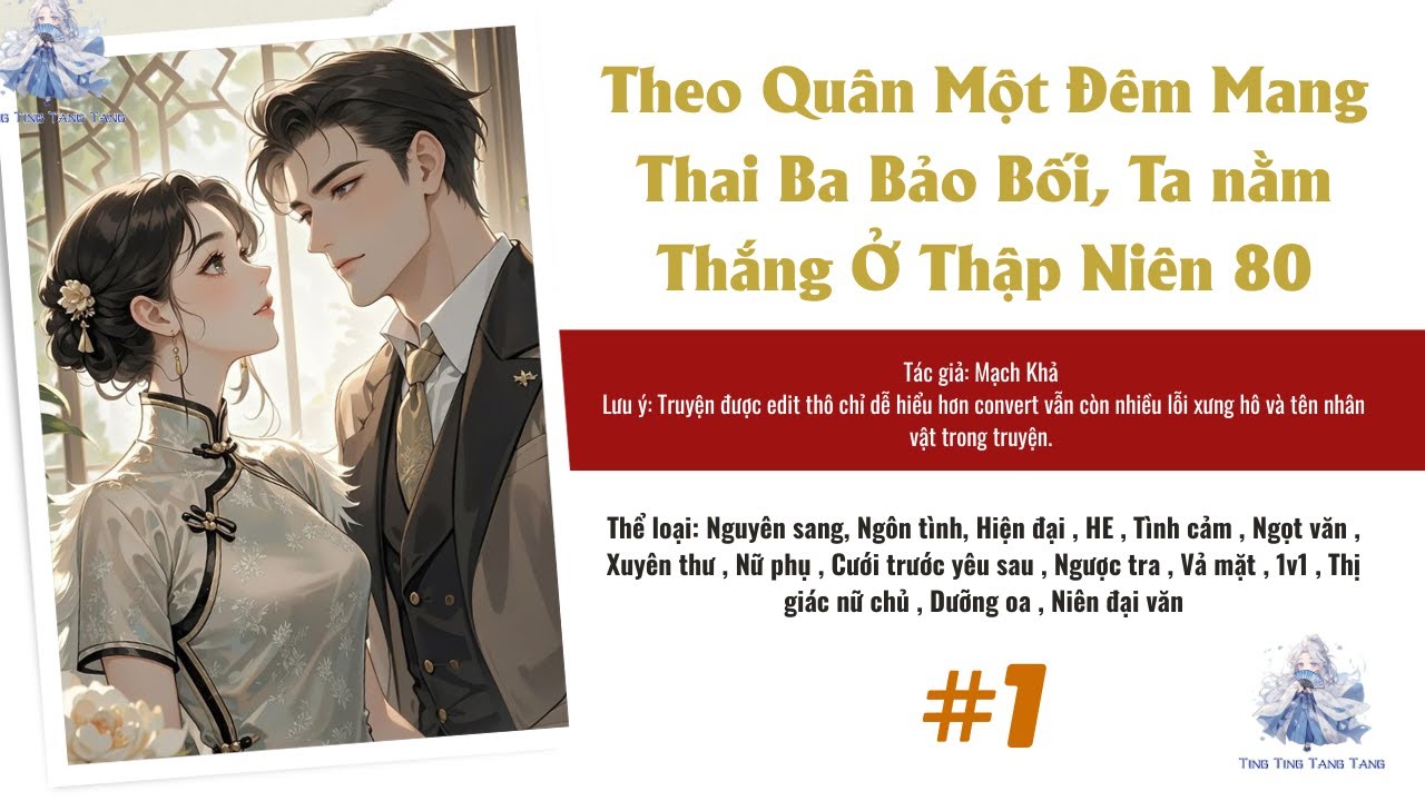 1| Theo Quân Một Đêm Mang Thai Ba Bảo Bối, Ta Nằm Thắng Ở TN 80